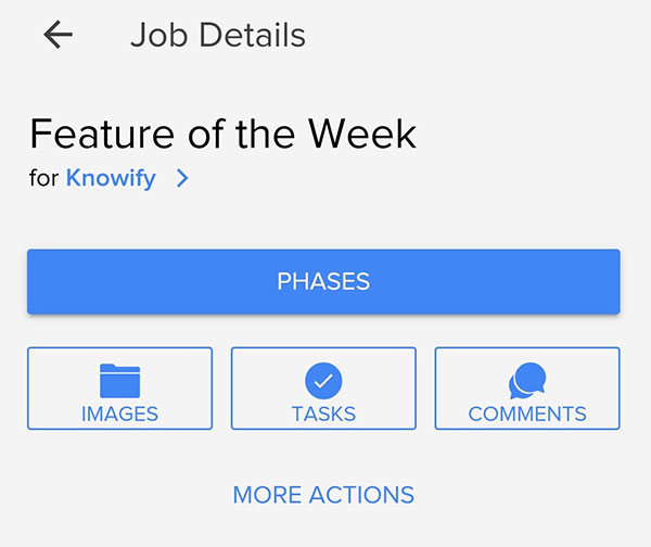 Job details section allowing user to access phases, images, tasks, and comments | Smartphone app | Knowify feature