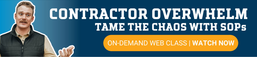 Web class on-demand | Contractor overwhelm, tame the chaos with SOPs | Breakthrough Academy